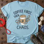 Coffee First Then Chaos T-Shirt