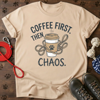 Coffee First Then Chaos T-Shirt