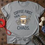 Coffee First Then Chaos T-Shirt