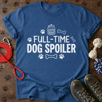 Full-Time Dog Spoiler T-Shirt