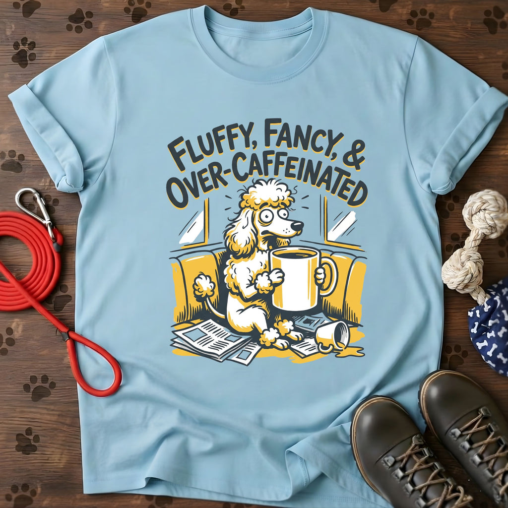 Fluffy. Fancy. Caffeinated. Tee