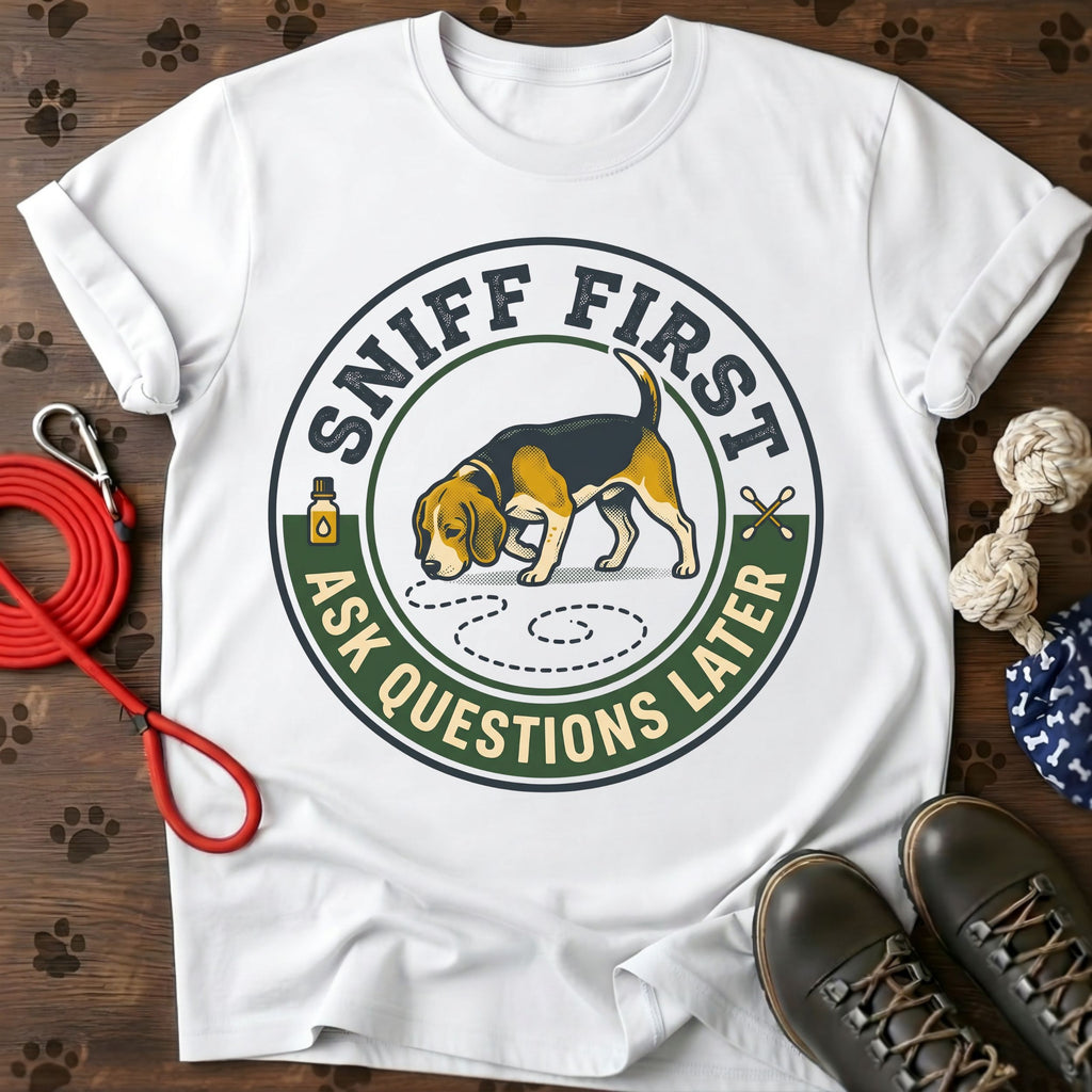Sniff First, Ask Later Tee