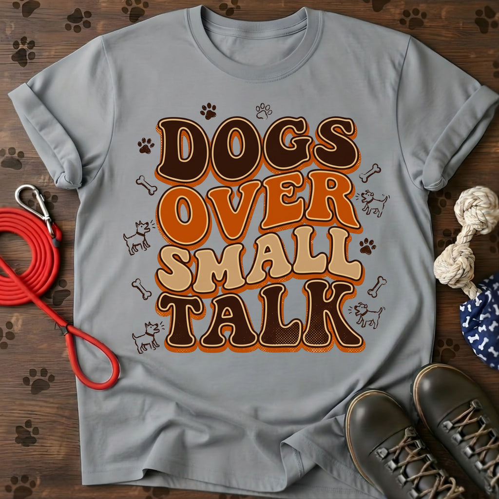 Dog over small talk Tee