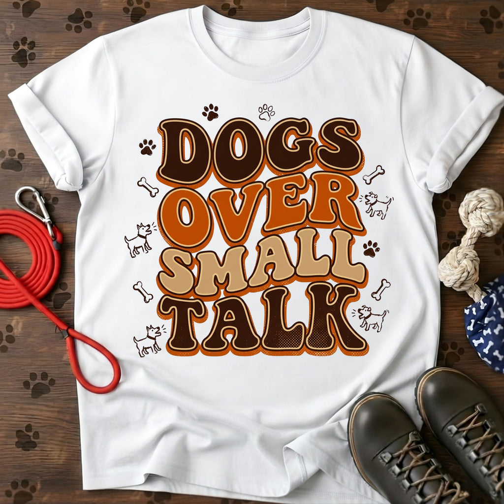 Dog over small talk Tee