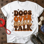 Dog over small talk Tee