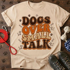 Dog over small talk Tee