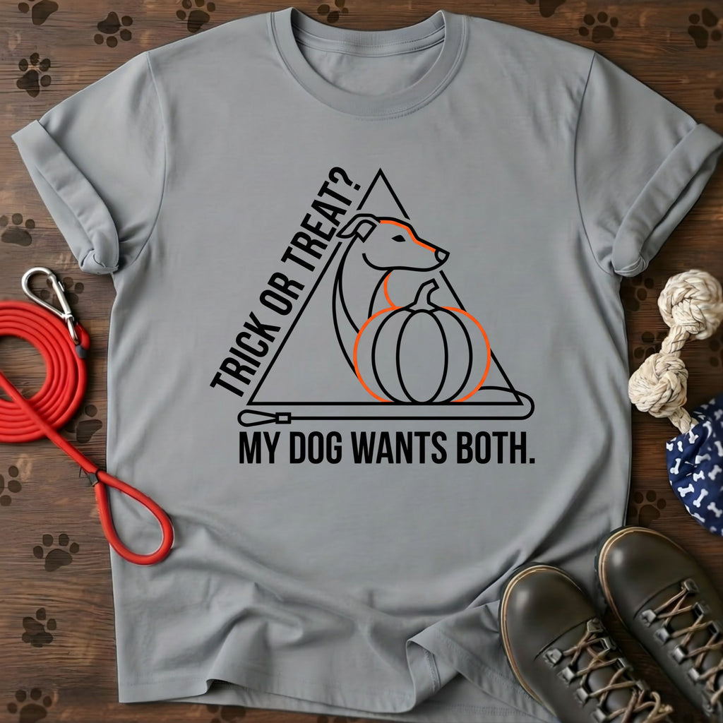 Trick Or Treat? My Dog Wants Both. Tee