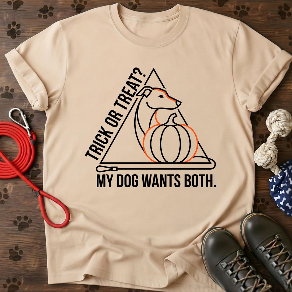 Trick Or Treat? My Dog Wants Both. Tee