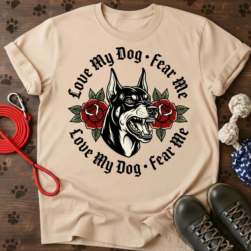 Love for my dog. fear me Tee
