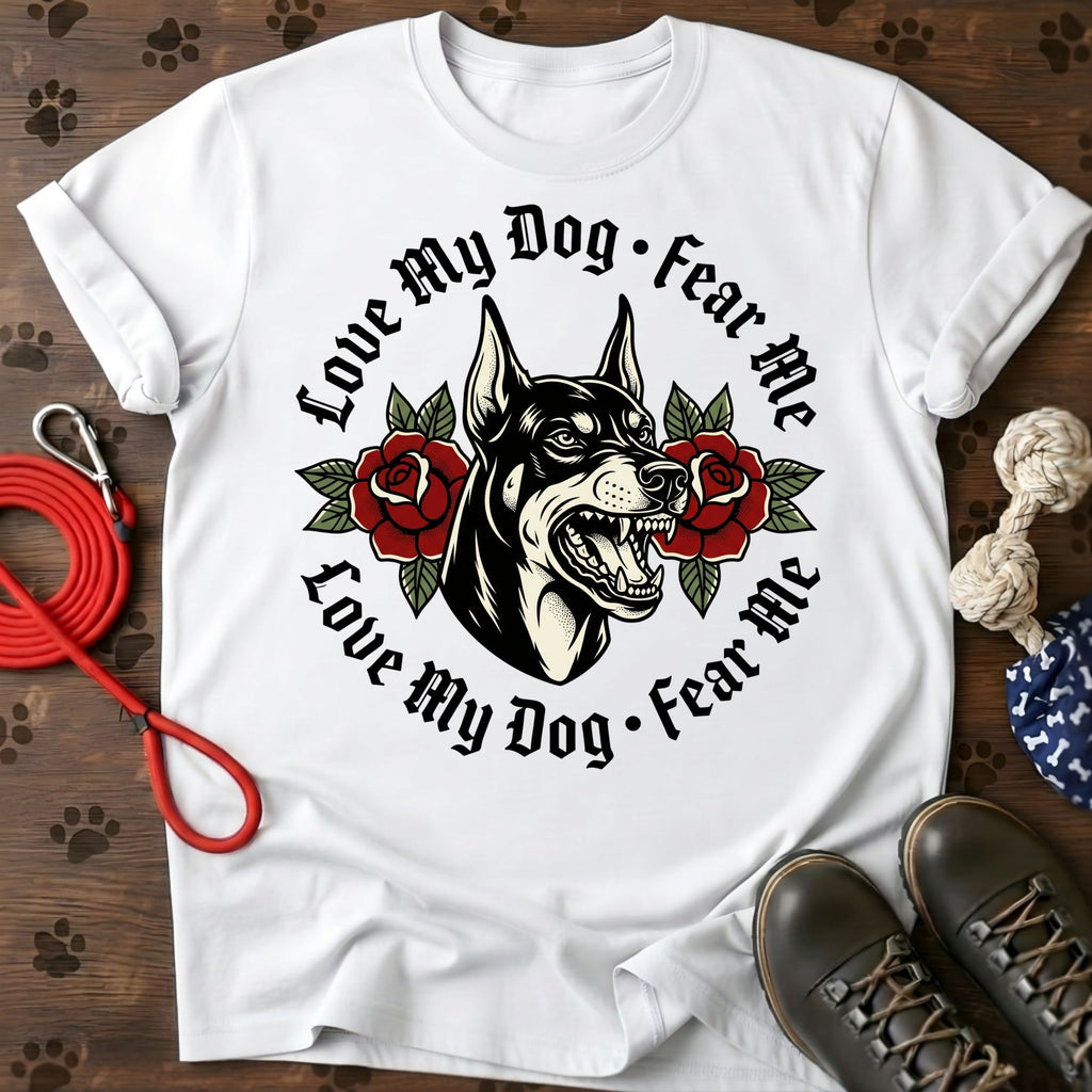 Love for my dog. fear me Tee