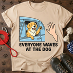 EVERYONE WAVES AT THE DOG Tee