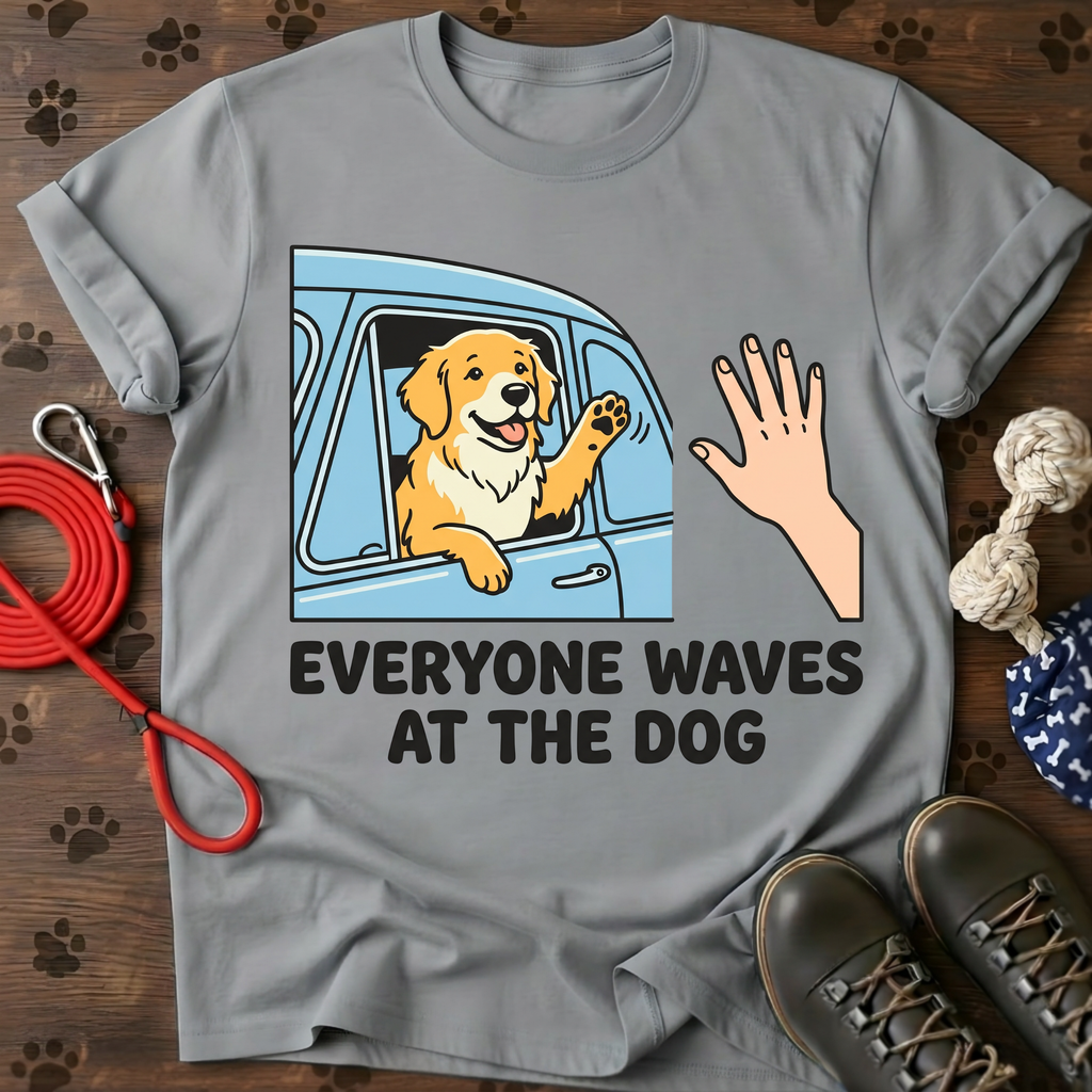 EVERYONE WAVES AT THE DOG Tee
