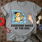 EVERYONE WAVES AT THE DOG Tee