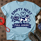 EMPTY NEST. FULL LEASH. Tee