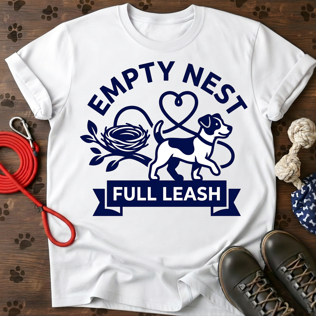 EMPTY NEST. FULL LEASH. Tee
