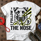I FOLLOW THE NOSE Tee