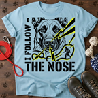 I FOLLOW THE NOSE Tee