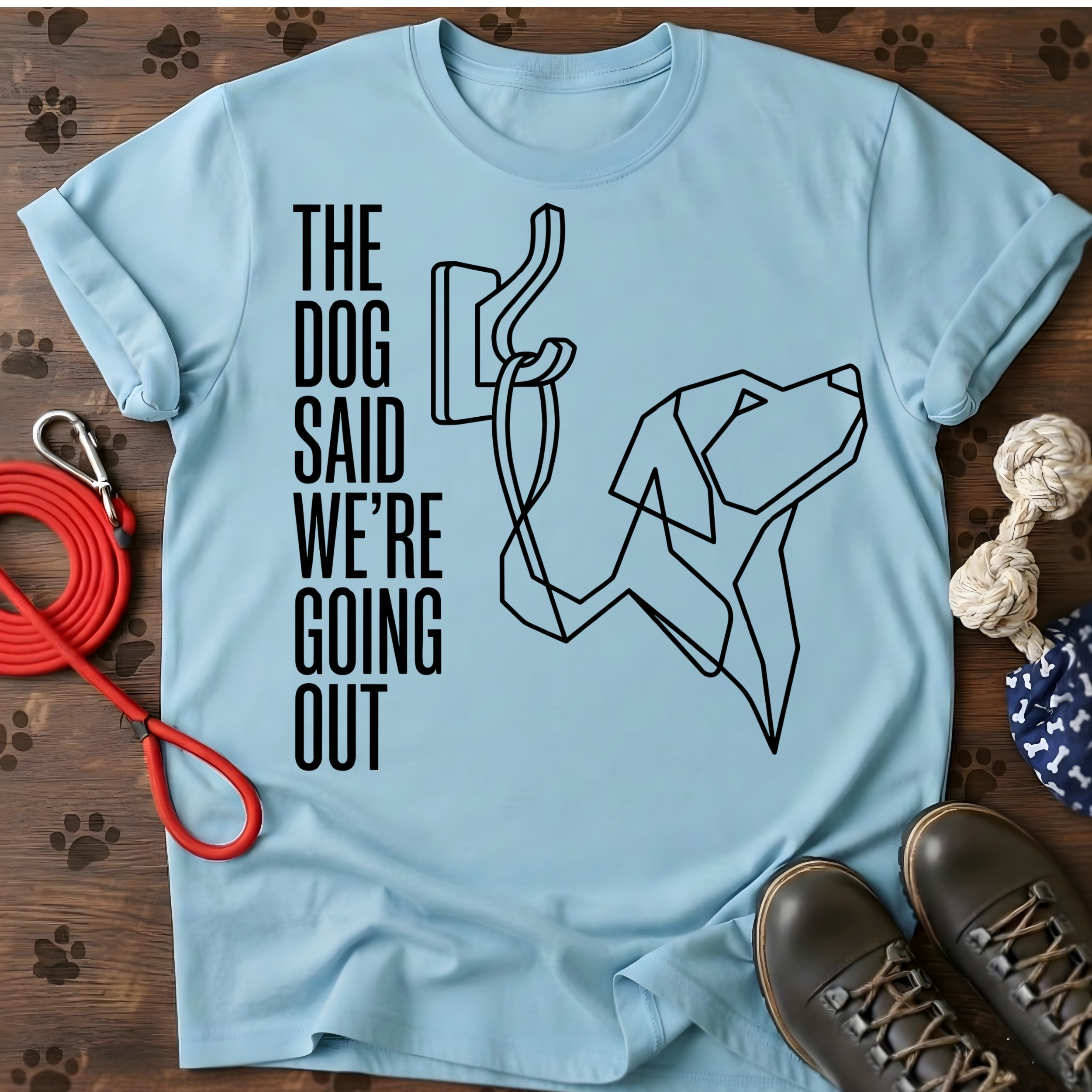 THE DOG SAID WE’RE GOING OUT Tee