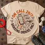 On call 24/7 barking orders only Tee