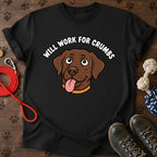 Will Work For Crumbs T-Shirt