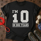 I'm 10 in Dog Years T-Shirt
