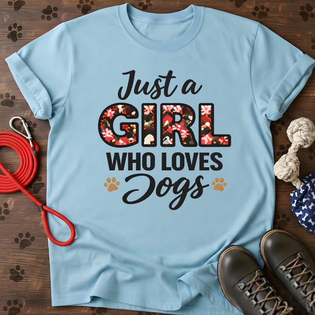 Just a Girl Who Loves Dogs T-Shirt