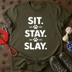 Sit. Stay. Slay. T-Shirt