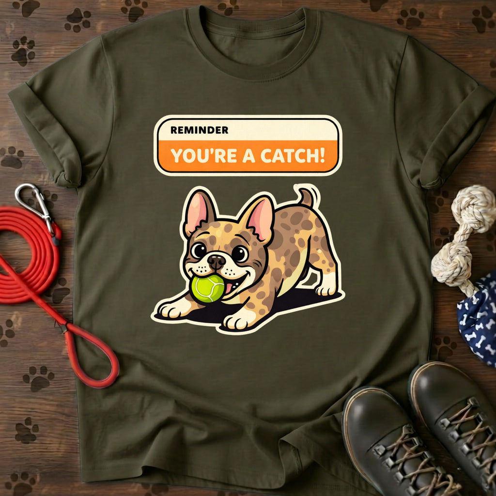 You’re a Catch Tee