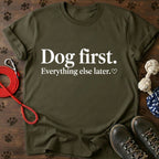 Dog First Everything Else Later Tee