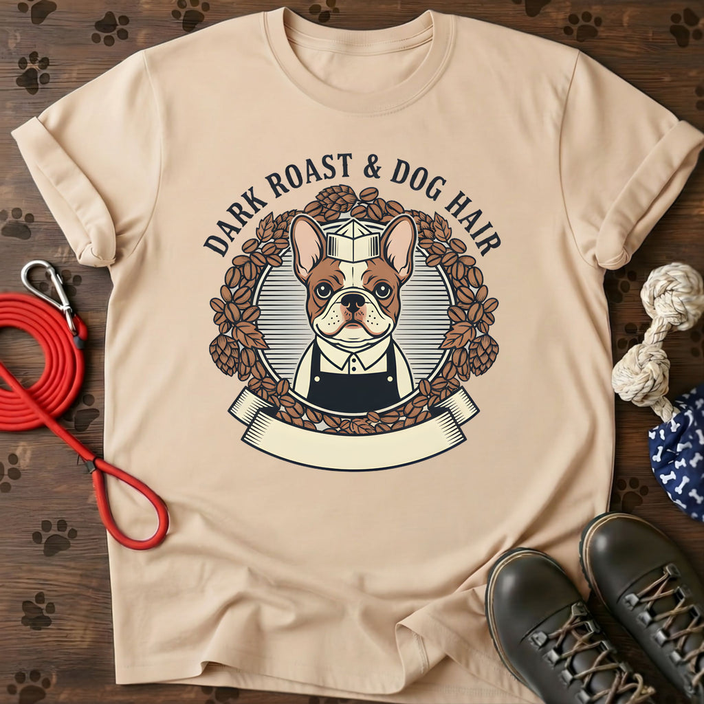Dark Roast & Dog Hair T-Shirt