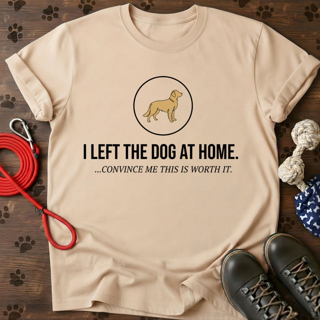I Left the Dog at Home Tee