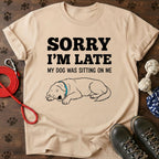 Sorry I'm Late T-Shirt