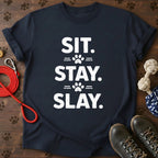 Sit. Stay. Slay. T-Shirt
