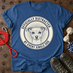 Distracted By Every Single Dog Tee