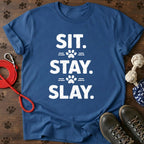 Sit. Stay. Slay. T-Shirt