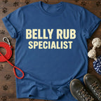 Belly Rub Specialist T-Shirt