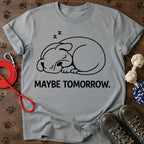 Maybe Tomorrow Dog T-Shirt