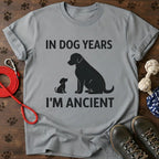 In Dog Years I'm Ancient Tee
