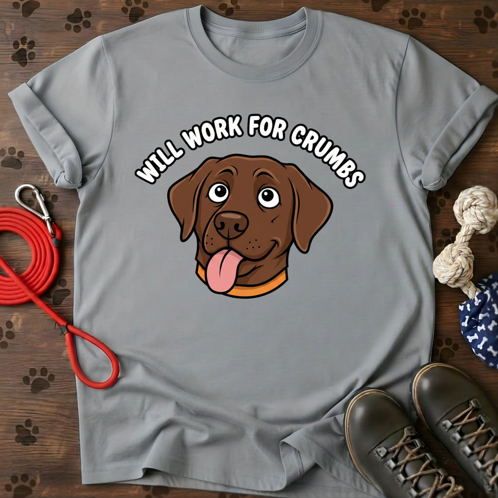 Will Work For Crumbs T-Shirt