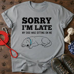 Sorry I'm Late T-Shirt