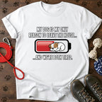 My Dog Is Reason To Leave T-Shirt