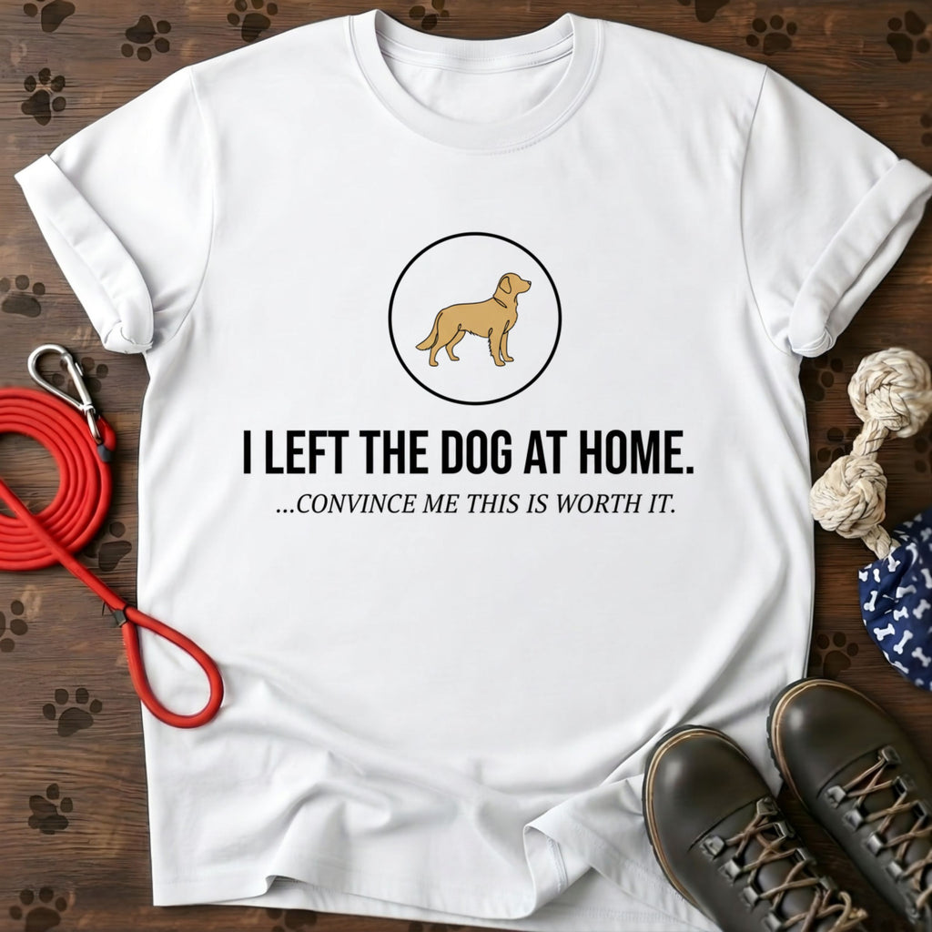 I Left the Dog at Home Tee